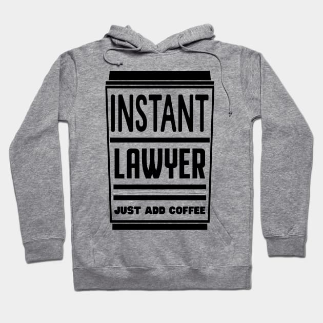 Instant lawyer, just add coffee Hoodie by colorsplash